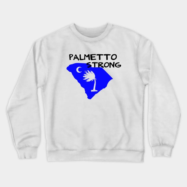 Palmetto Strong Crewneck Sweatshirt by LowcountryLove